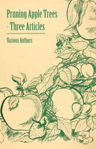 Title: Pruning Apple Trees - Three Articles, Author: Various