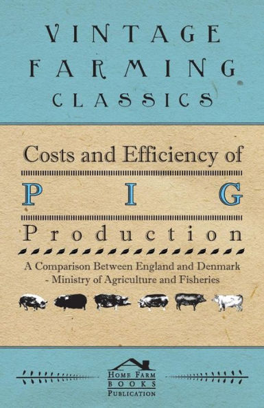 Costs and Efficiency of Pig Production - A Comparison Between England and Denmark