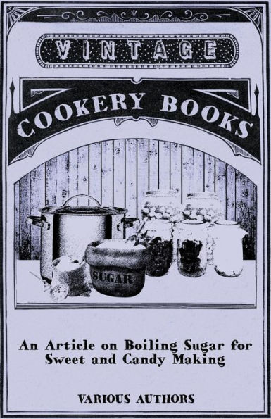 An Article on Boiling Sugar for Sweet and Candy Making