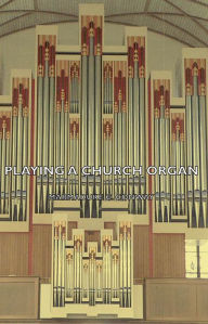 Title: Playing a Church Organ, Author: Marmaduke C. Conway