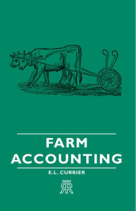 Title: Farm Accounting, Author: E. L. Currier