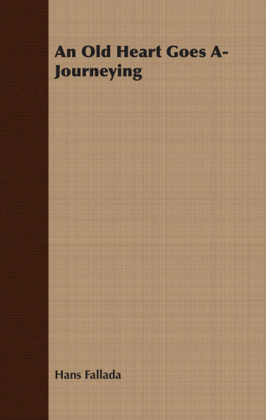 An Old Heart Goes A-Journeying