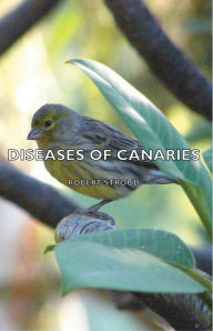 Title: Diseases of Canaries, Author: Robert Stroud