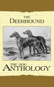 Title: The Deerhound - A Dog Anthology (A Vintage Dog Books Breed Classic), Author: Various