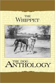 Title: The Whippet - A Dog Anthology (A Vintage Dog Books Breed Classic), Author: Various