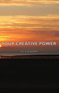Title: Your Creative Power, Author: Alex Osborn