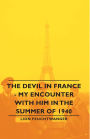 The Devil in France - My Encounter with Him in the Summer of 1940