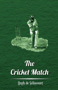 Title: The Cricket Match, Author: Hughde Selincourt