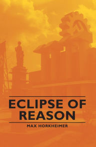 Title: Eclipse of Reason, Author: Max Horkheimer