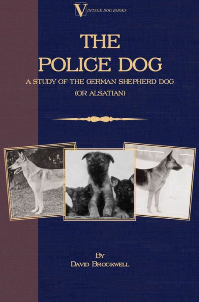 The Police Dog: A Study Of The German Shepherd Dog (or Alsatian)