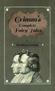 Title: Grimm's Complete Fairy Tales, Author: Brothers Grimm
