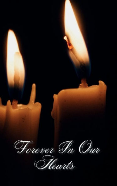 Forever In Our Hearts Twin Candles: Memorial Funeral Book of Remembrance, Condolence, Guest Messages