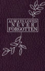 Always Loved Never Forgotten Leaves Purple Leather Pattern: Memorial Funeral Book of Remembrance, Condolence, Guest Messages