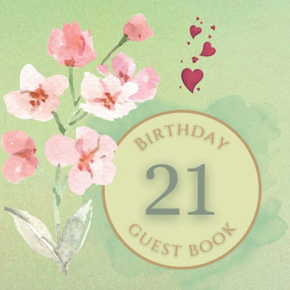 21st Birthday Guest Book Baby Pink Flowers: Fabulous For Your Birthday Party - Keepsake of Family and Friends Treasured Messages and Photos