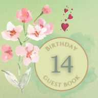 Title: 14th Birthday Guest Book Baby Pink Flowers: Fabulous For Your Birthday Party - Keepsake of Family and Friends Treasured Messages and Photos, Author: Sticky Lolly