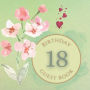 18th Birthday Guest Book Baby Pink Flowers: Fabulous For Your Birthday Party - Keepsake of Family and Friends Treasured Messages and Photos
