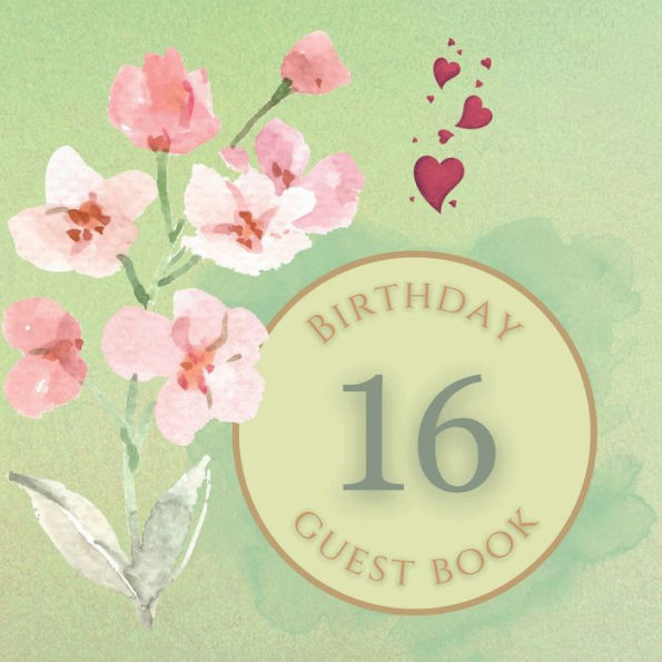 16th Birthday Guest Book Baby Pink Flowers: Fabulous For Your Birthday Party - Keepsake of Family and Friends Treasured Messages and Photos