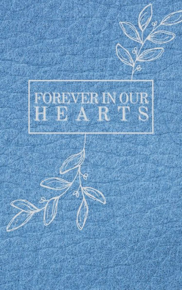 Forever In Our Hearts Leaves Ocean Blue Leather Pattern: Memorial Funeral Book of Remembrance, Condolence, Guest Messages