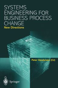 Title: Systems Engineering for Business Process Change: New Directions: Collected Papers from the EPSRC Research Programme, Author: Peter Henderson