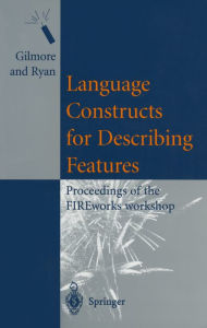 Title: Language Constructs for Describing Features: Proceedings of the FIREworks workshop, Author: Stephen Gilmore