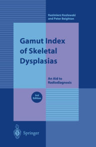 Title: Gamut Index of Skeletal Dysplasias: An Aid to Radiodiagnosis, Author: Kazimierz Kozlowski