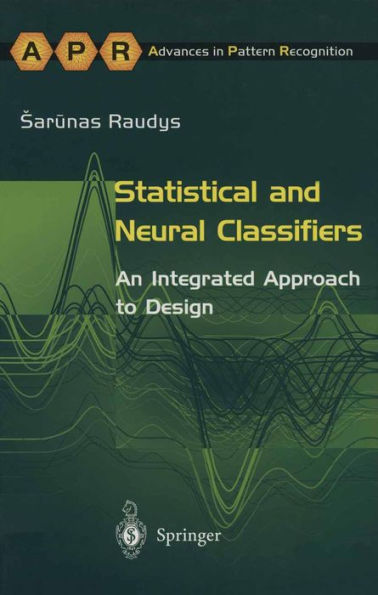 Statistical and Neural Classifiers: An Integrated Approach to Design
