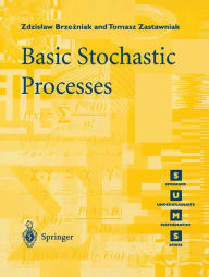 Title: Basic Stochastic Processes: A Course Through Exercises, Author: Zdzislaw Brzezniak