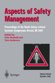 Title: Aspects of Safety Management: Proceedings of the Ninth Safety-critical Systems Symposium, Bristol, UK 2001, Author: Felix Redmill