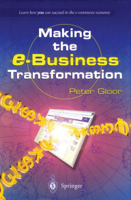 Title: Making the e-Business Transformation, Author: Peter Gloor