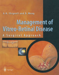 Title: Management of Vitreo-Retinal Disease: A Surgical Approach, Author: Anthony Chignell