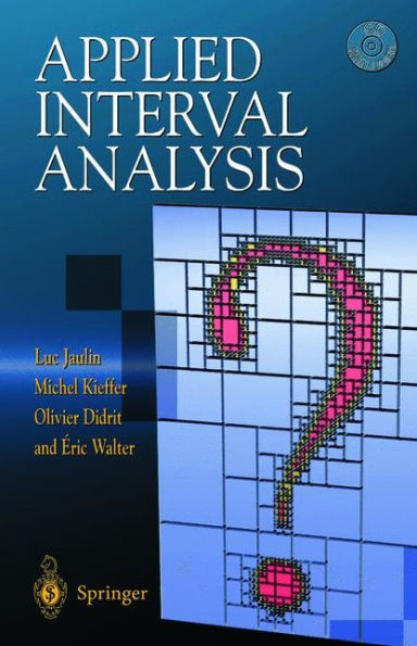 Applied Interval Analysis: With Examples in Parameter and State Estimation, Robust Control and Robotics