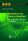 Statistical and Neural Classifiers: An Integrated Approach to Design