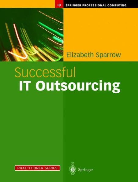 Successful IT Outsourcing: From Choosing a Provider to Managing the Project