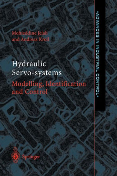 Hydraulic Servo-systems: Modelling, Identification and Control