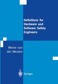 Title: Definitions for Hardware and Software Safety Engineers, Author: M.J.P. van der Meulen