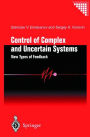 Control of Complex and Uncertain Systems: New Types of Feedback