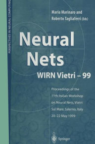 Title: Neural Nets WIRN Vietri-99: Proceedings of the 11th Italian Workshop on Neural Nets, Vietri Sul Mare, Salerno, Italy, 20-22 May 1999, Author: Maria Marinaro