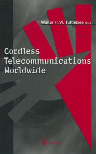 Title: Cordless Telecommunications Worldwide: The Evolution of Unlicensed PCS, Author: Walter H.W. Tuttlebee