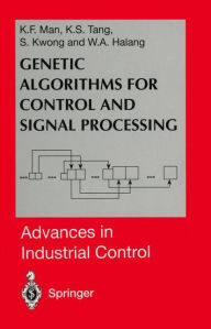 Title: Genetic Algorithms for Control and Signal Processing, Author: Kim F. Man
