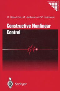 Title: Constructive Nonlinear Control, Author: R. Sepulchre