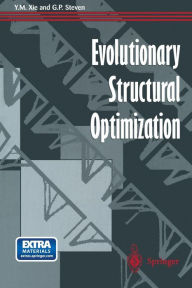 Title: Evolutionary Structural Optimization, Author: Y.M. Xie
