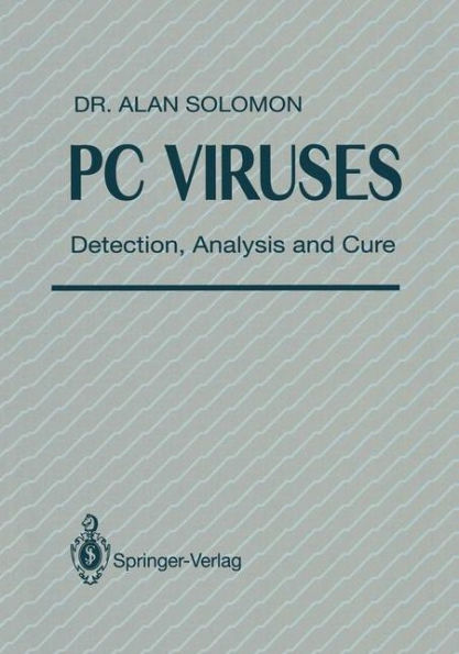 PC Viruses: Detection, Analysis and Cure
