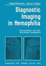 Diagnostic Imaging in Hemophilia: Musculoskeletal and Other Hemorrhagic Complications