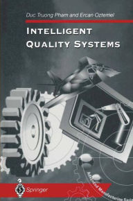 Title: Intelligent Quality Systems, Author: Duc T. Pham