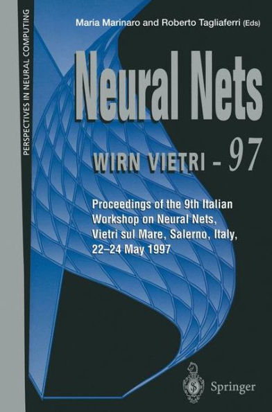 Neural Nets WIRN VIETRI-97: Proceedings of the 9th Italian Workshop on Neural Nets, Vietri sul Mare, Salerno, Italy, 22-24 May 1997