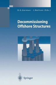 Title: Decommissioning Offshore Structures, Author: D.G. Gorman