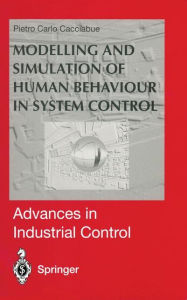 Title: Modelling and Simulation of Human Behaviour in System Control, Author: Pietro C. Cacciabue