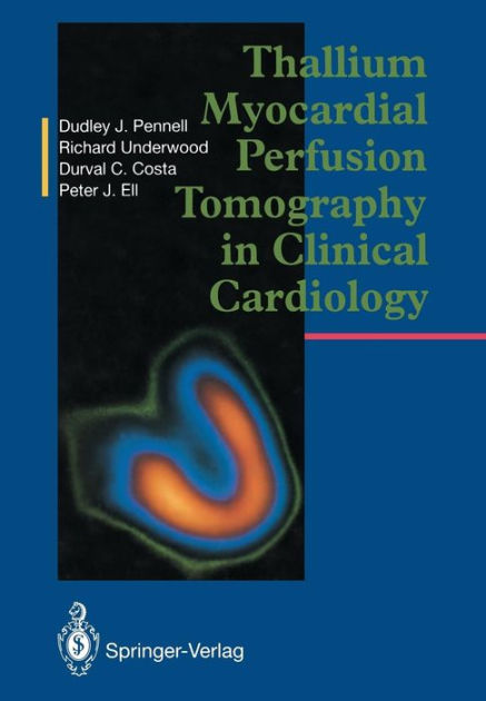 Thallium Myocardial Perfusion Tomography in Clinical Cardiology by ...