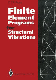 Title: Finite Element Programs for Structural Vibrations, Author: C.T.F. Ross