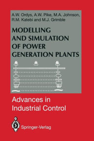 Title: Modelling and Simulation of Power Generation Plants, Author: Andrzej W. Ordys